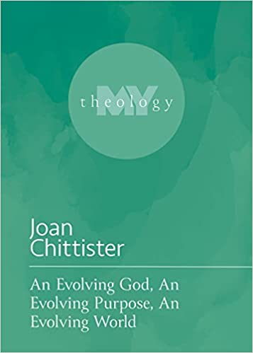 An Evolving God, An Evolving Purpose, An Evolving World by Joan Chittister