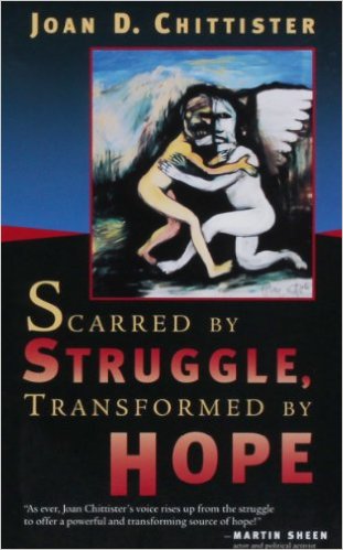 Scarred by Struggle, Transformed by Hope by Joan Chittister