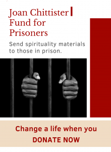 Joan Chittister Fund for Prisoners. Send spirituality materials to those in prison. Change a life when you donate now.