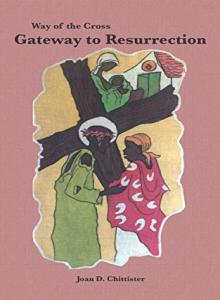 Gateway to Resurrection: Way of the Cross by Joan Chittister